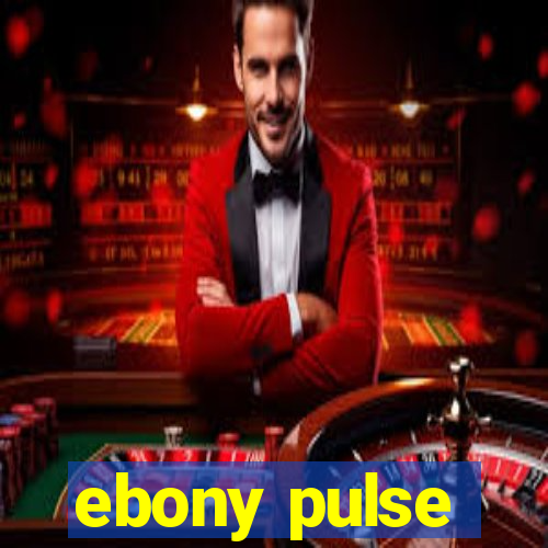 ebony pulse